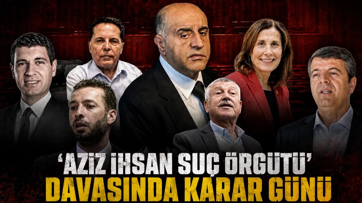 ‘AZİZ İHSAN SUÇ ÖRGÜTÜ’ DAVASINDA KARAR GÜNÜ