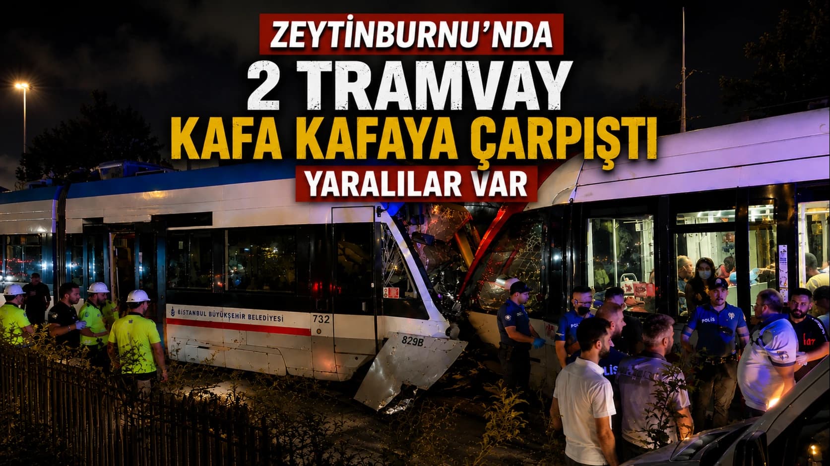 Zeytinburnu'nda 2 tramvay kafa kafaya çarpıştı; yaralılar var