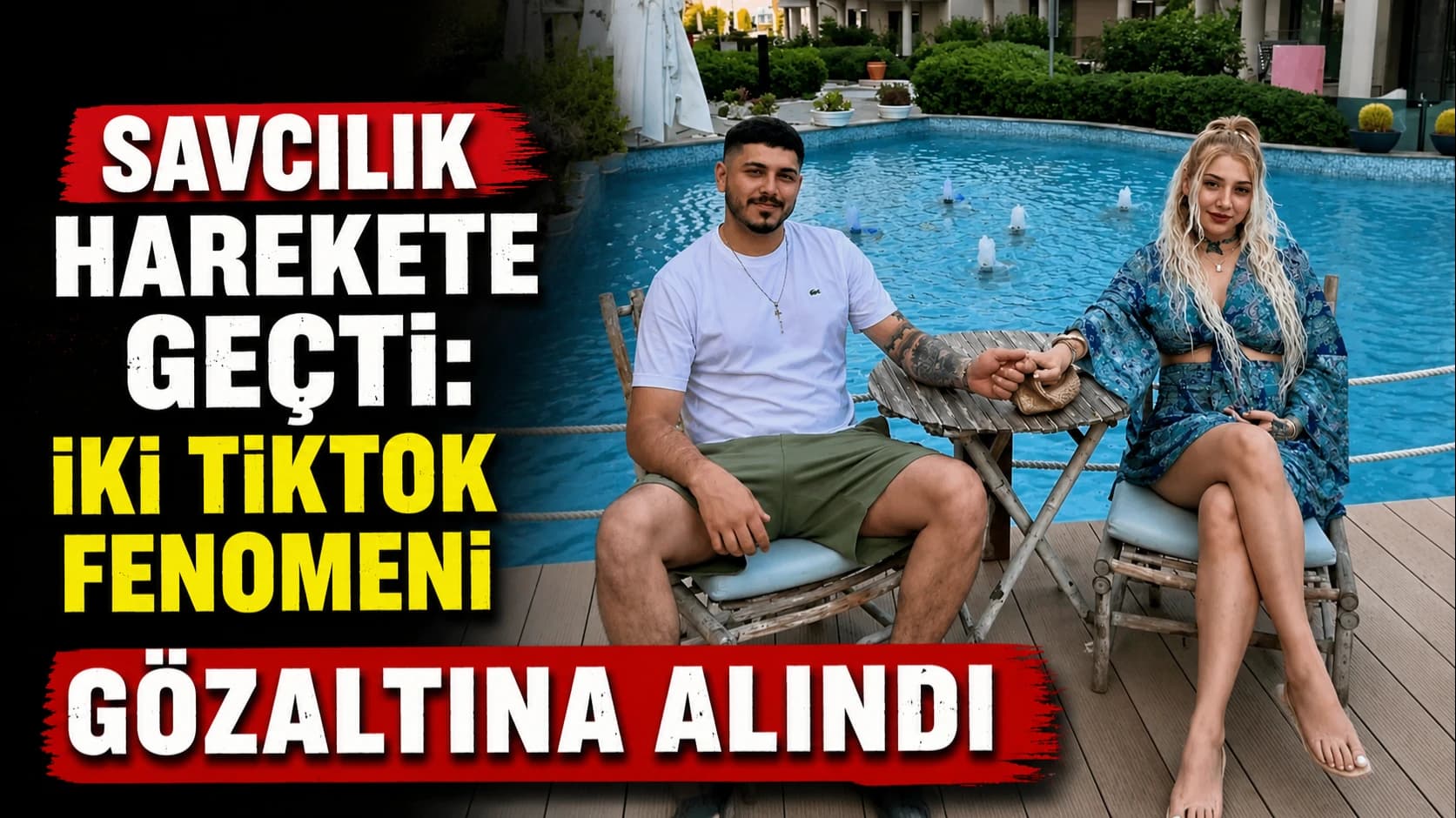 Savcılık harekete geçti: İki TikTok fenomeni gözaltına alındı