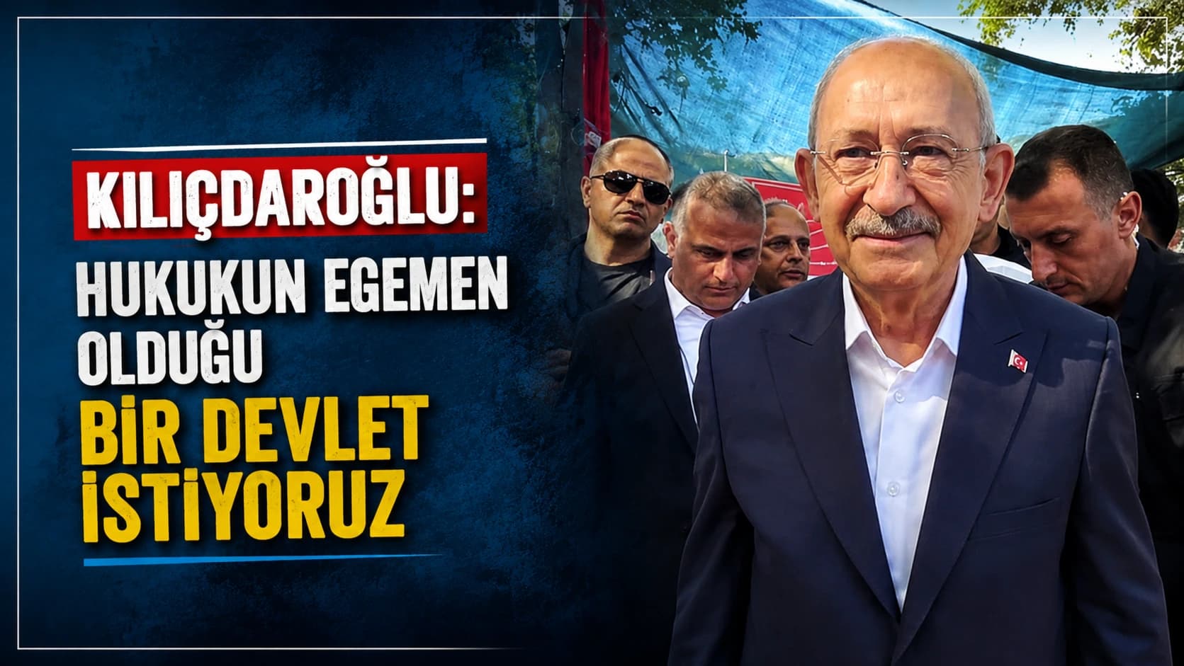 Kılıçdaroğlu: Hukukun egemen olduğu bir devlet istiyoruz