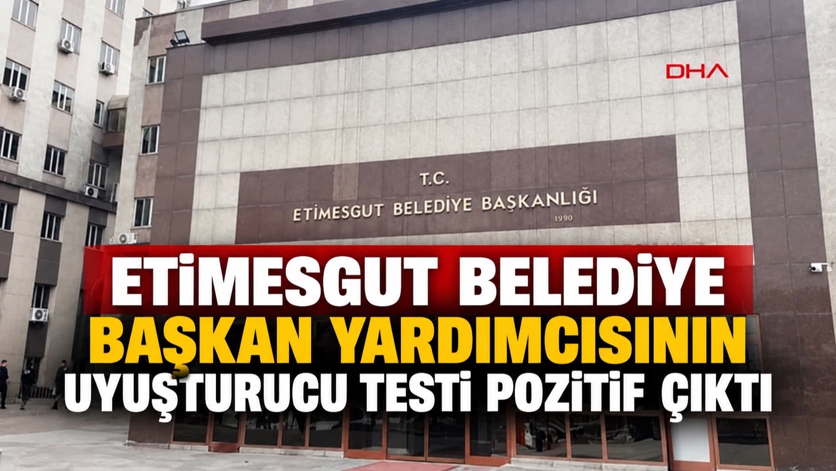 Etimesgut Belediye Başkan Yardımcısı Özgüven’in uyuşturucu testi pozitif çıktı