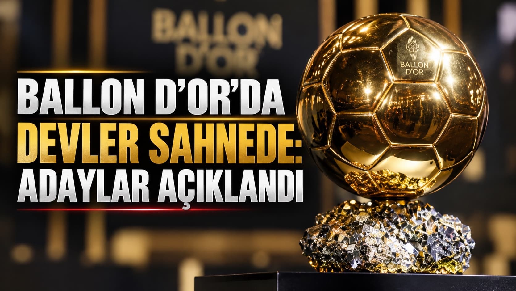 Ballon d’Or’da devler sahnede: Adaylar açıklandı