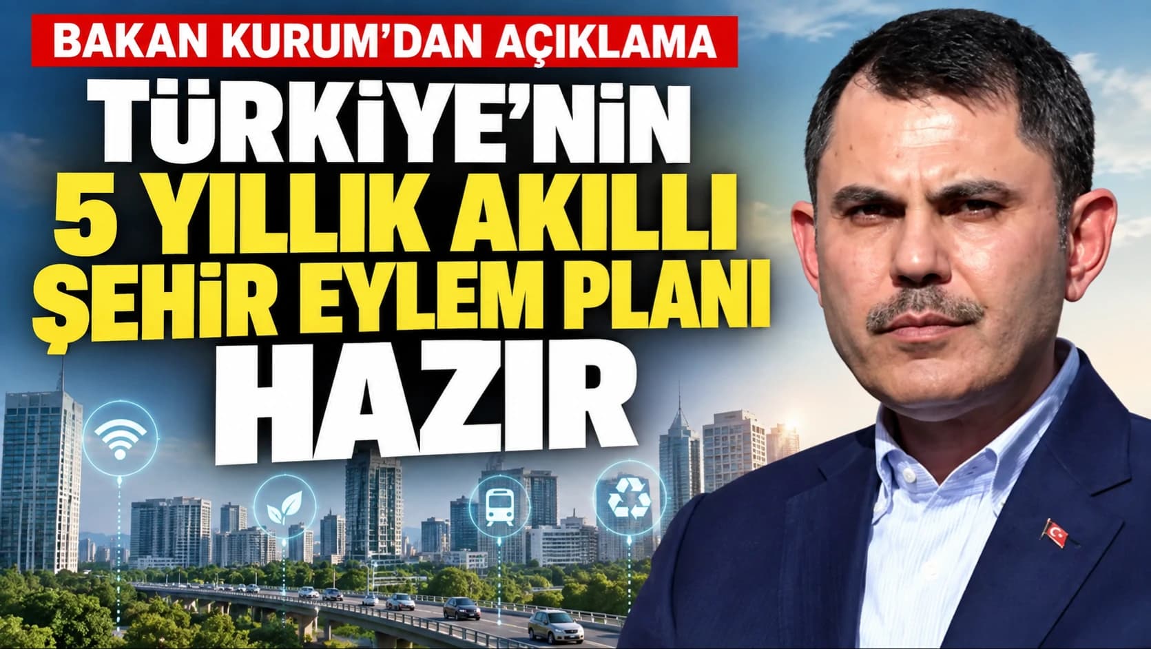 Türkiye’nin 5 yıllık Akıllı Şehir Eylem Planı hazır