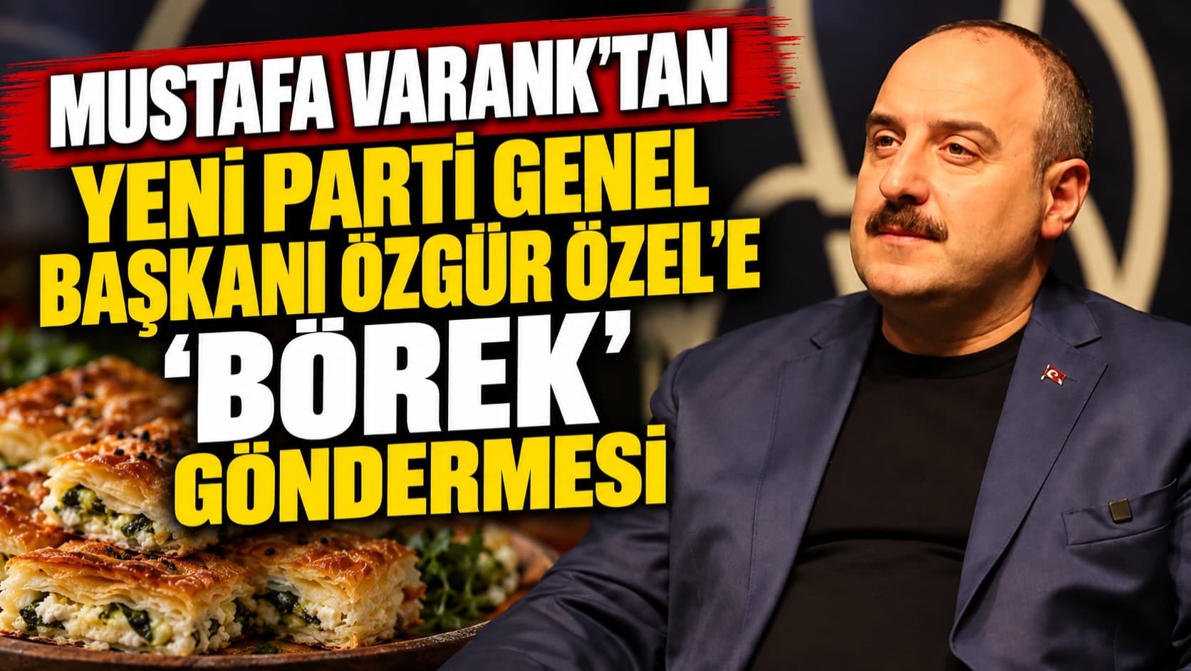 Mustafa Varank’tan Yeni Parti Genel Başkanı Özgür Özel’e ‘börek’ göndermesi