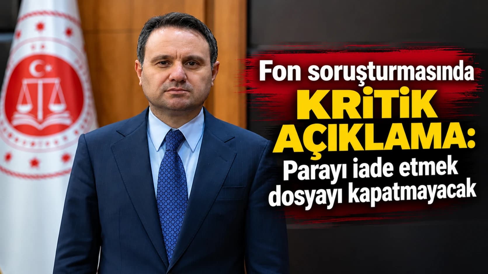Fon soruşturmasında kritik açıklama: Parayı iade etmek dosyayı kapatmayacak