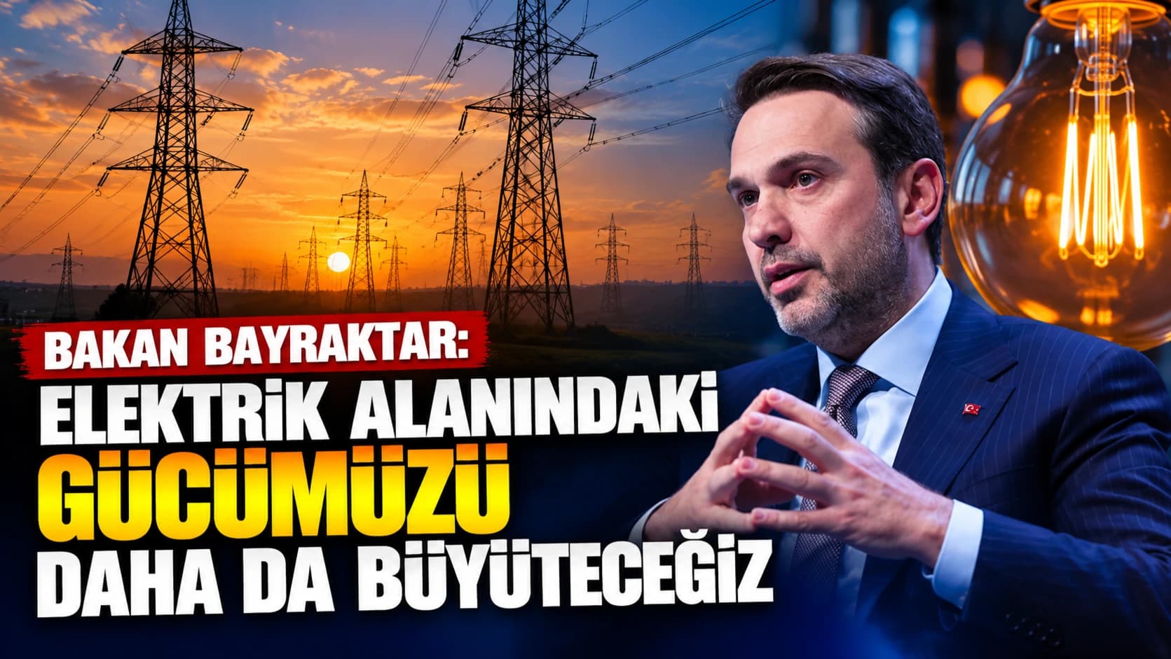 Bakan Bayraktar: Elektrik alanındaki gücümüzü daha da büyüteceğiz