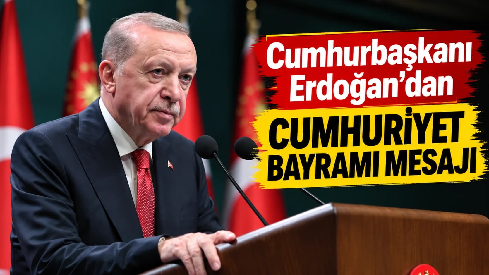 Cumhurbaşkanı Erdoğan’dan Cumhuriyet Bayramı mesajı