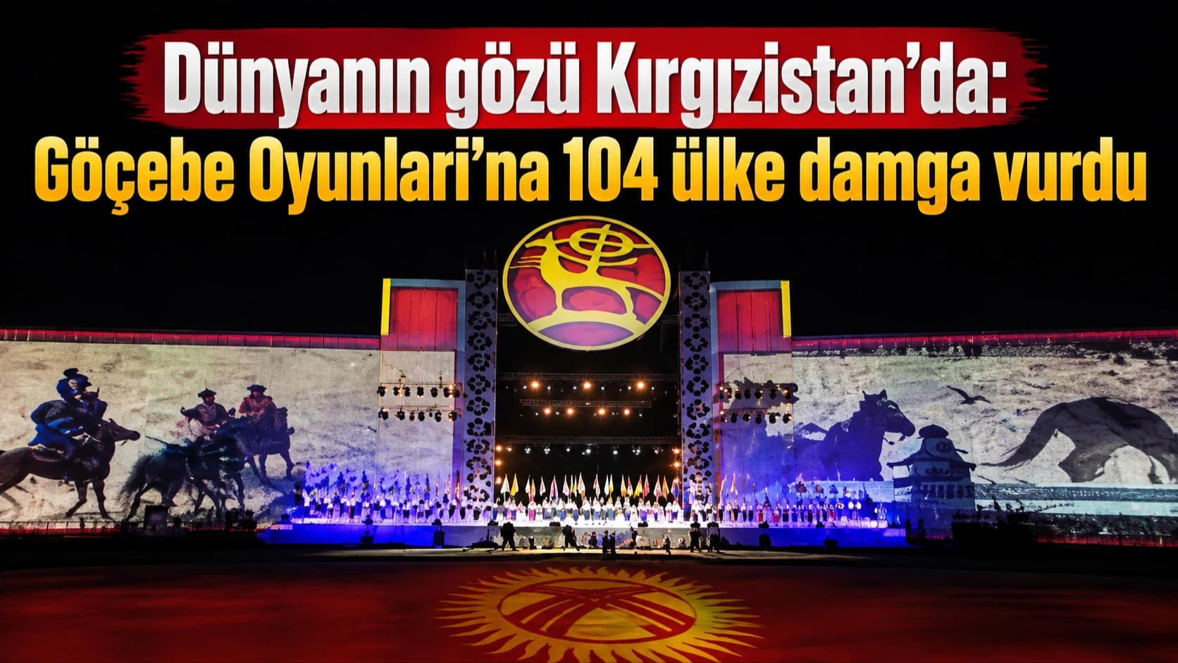 Dünyanın gözü Kırgızistan’da: Göçebe Oyunları’na 104 ülke damga vurdu