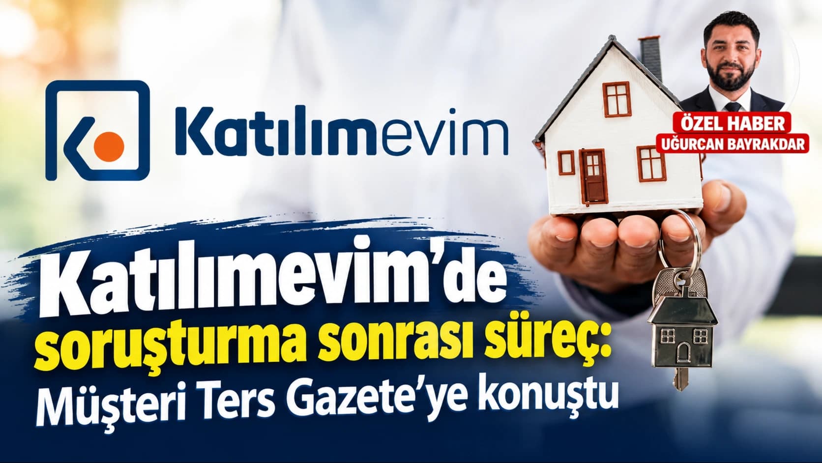Katılımevim’de soruşturma sonrası süreç: Müşteri Ters Gazete’ye konuştu