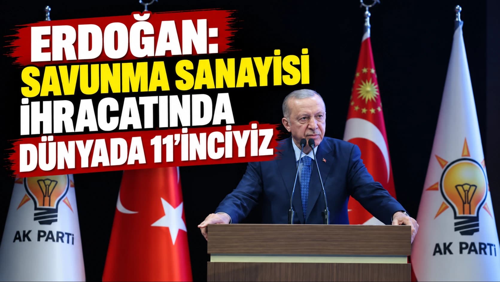 Erdoğan: Savunma sanayisi ihracatında dünyada 11'inciyiz