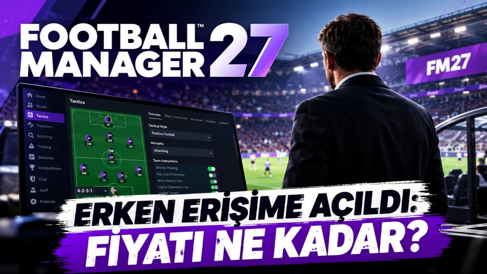Football Manager 2027 erken erişime açıldı: Fiyatı ne kadar?