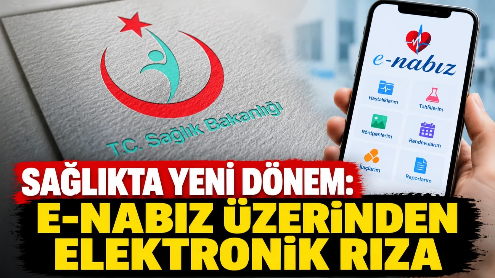 Sağlıkta yeni dönem: e-Nabız üzerinden elektronik rıza