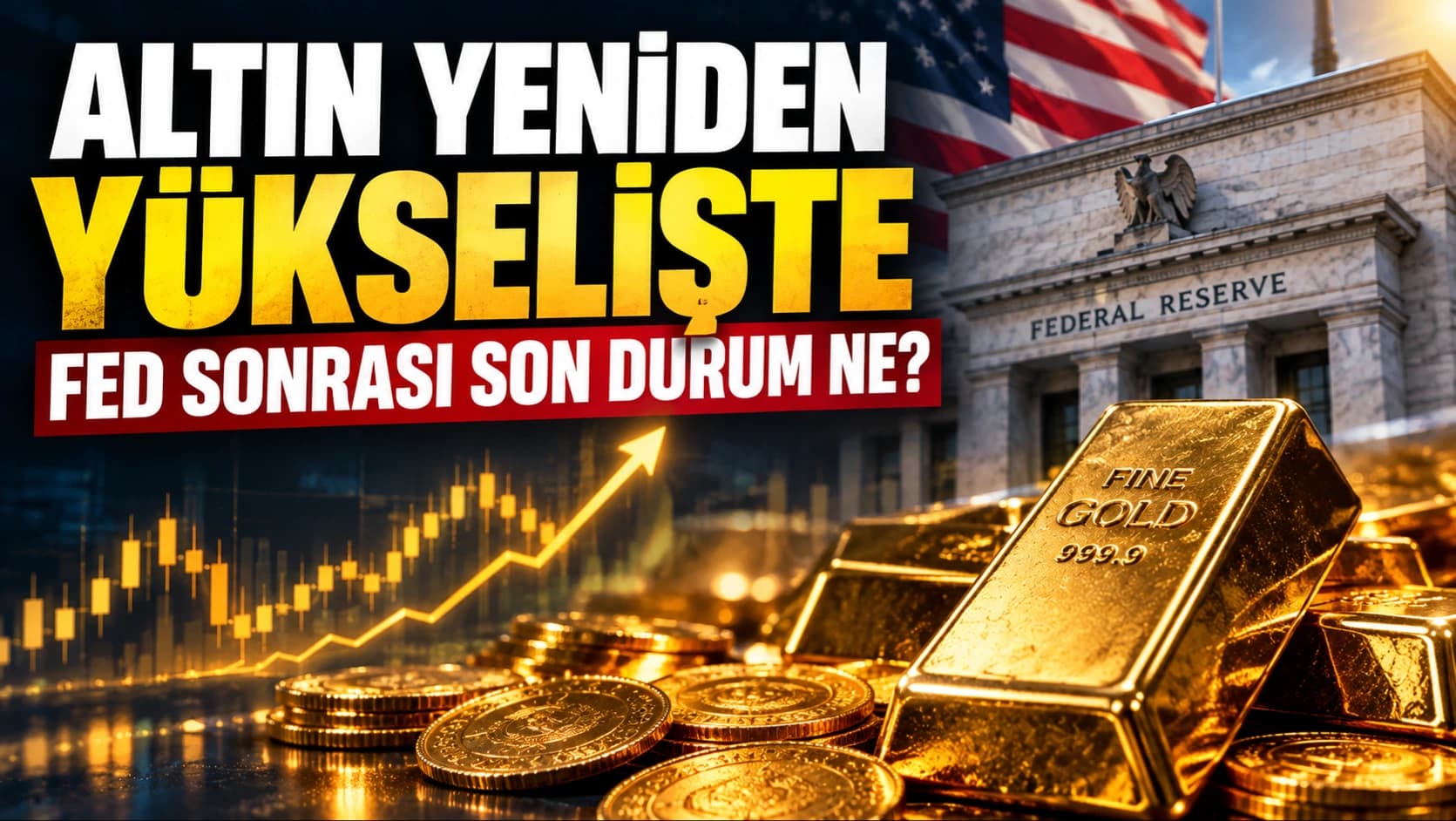 Altın yeniden yükselişte: Fed sonrası son durum ne?