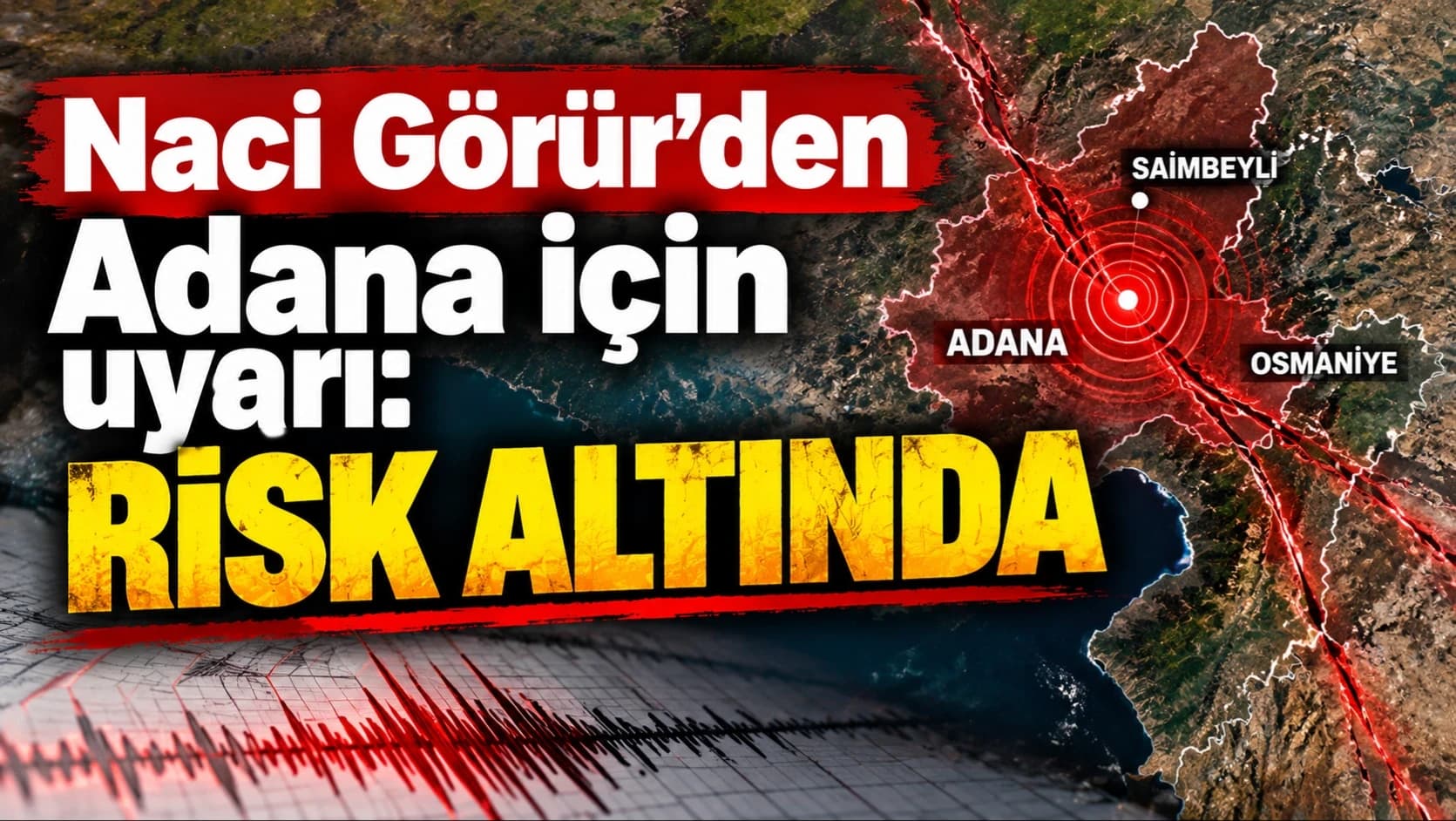 Naci Görür'den Adana için uyarı: Risk altında