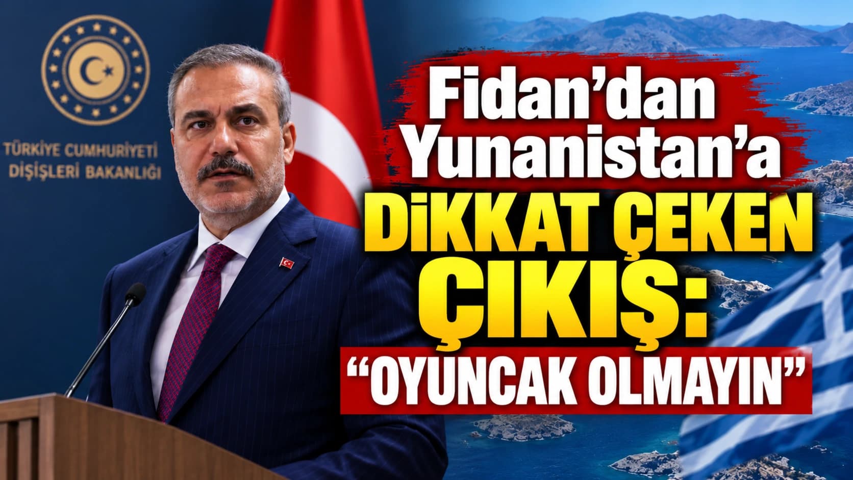 Fidan’dan Yunanistan’a dikkat çeken çıkış: “Oyuncak olmayın”