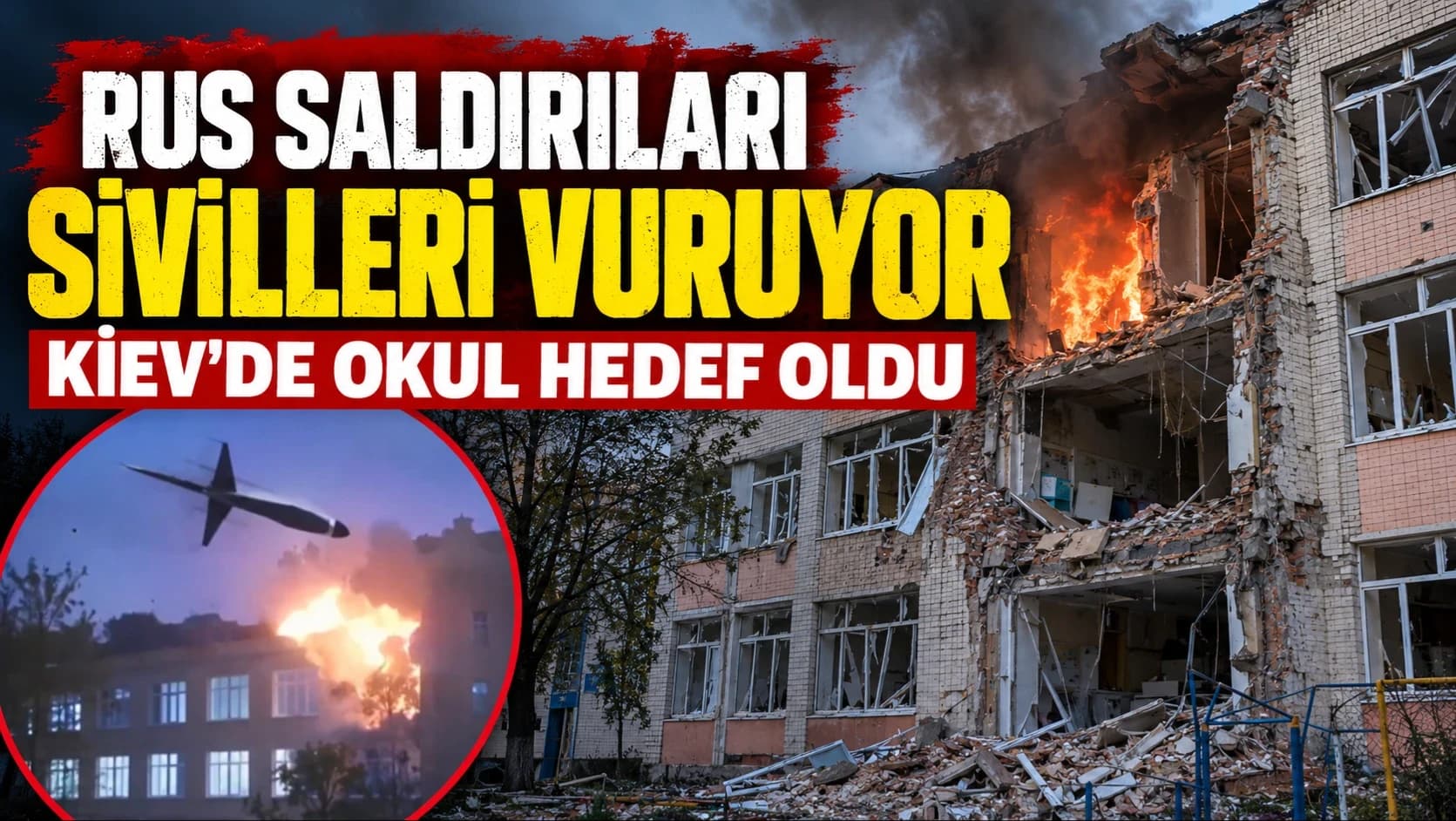 Rus saldırıları sivilleri vuruyor: Kiev'de okul hedef oldu