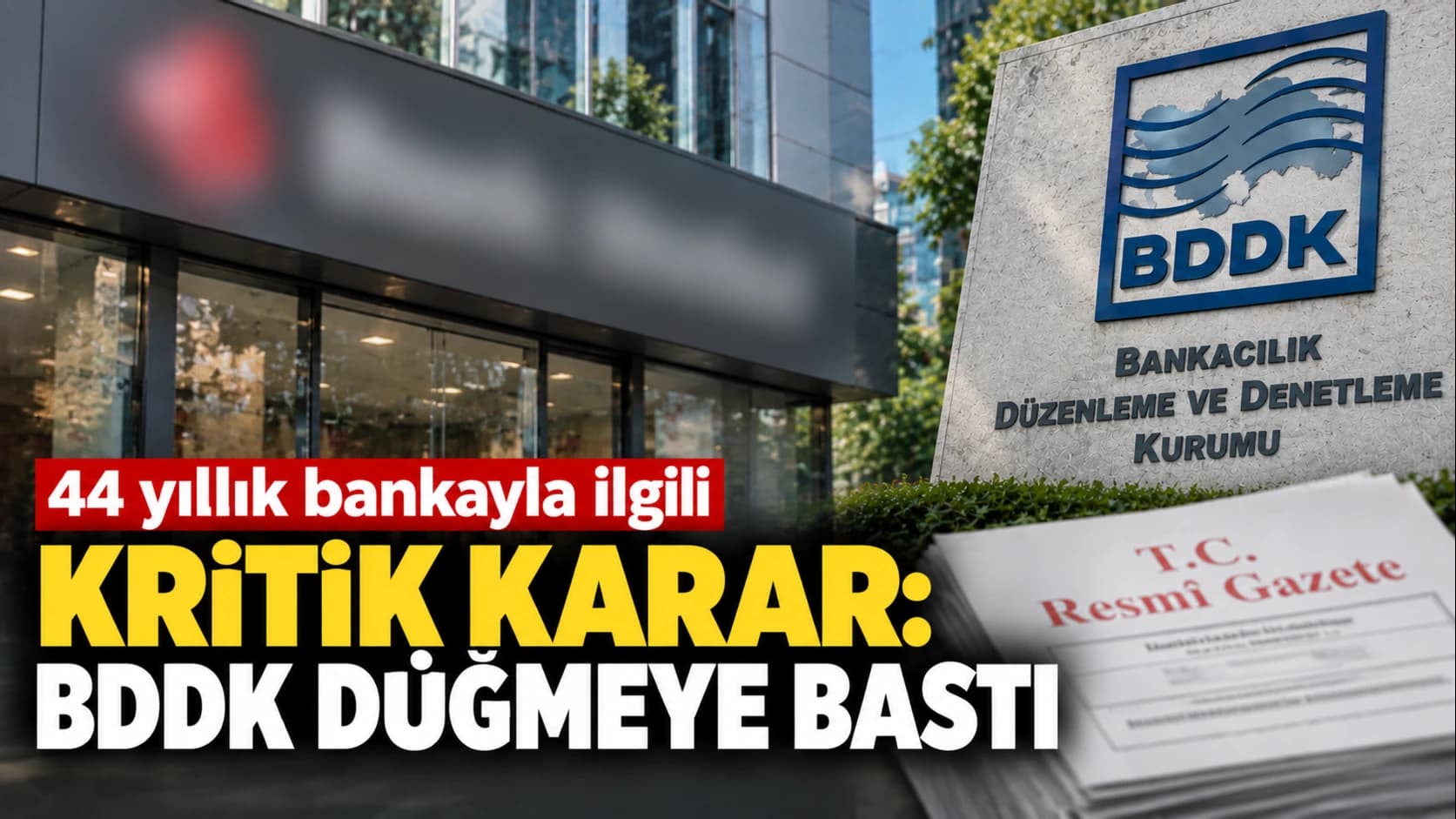 44 yıllık bankayla ilgili kritik karar: BDDK düğmeye bastı