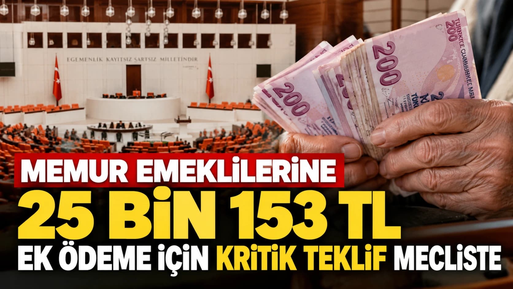 Memur emeklilerine 25 bin 153 TL ek ödeme için kritik teklif Mecliste