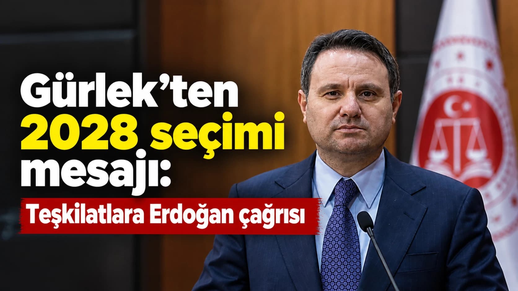 Gürlek’ten 2028 seçimi mesajı: Teşkilatlara Erdoğan çağrısı