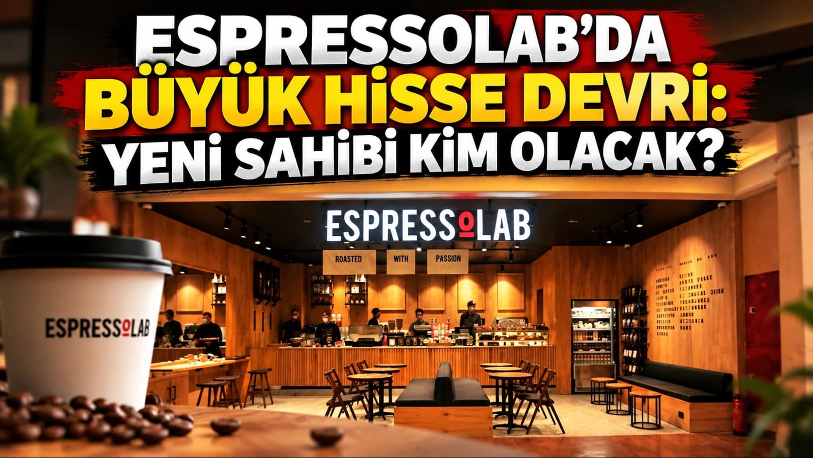 EspressoLab’da büyük hisse devri: Yeni sahibi kim olacak?