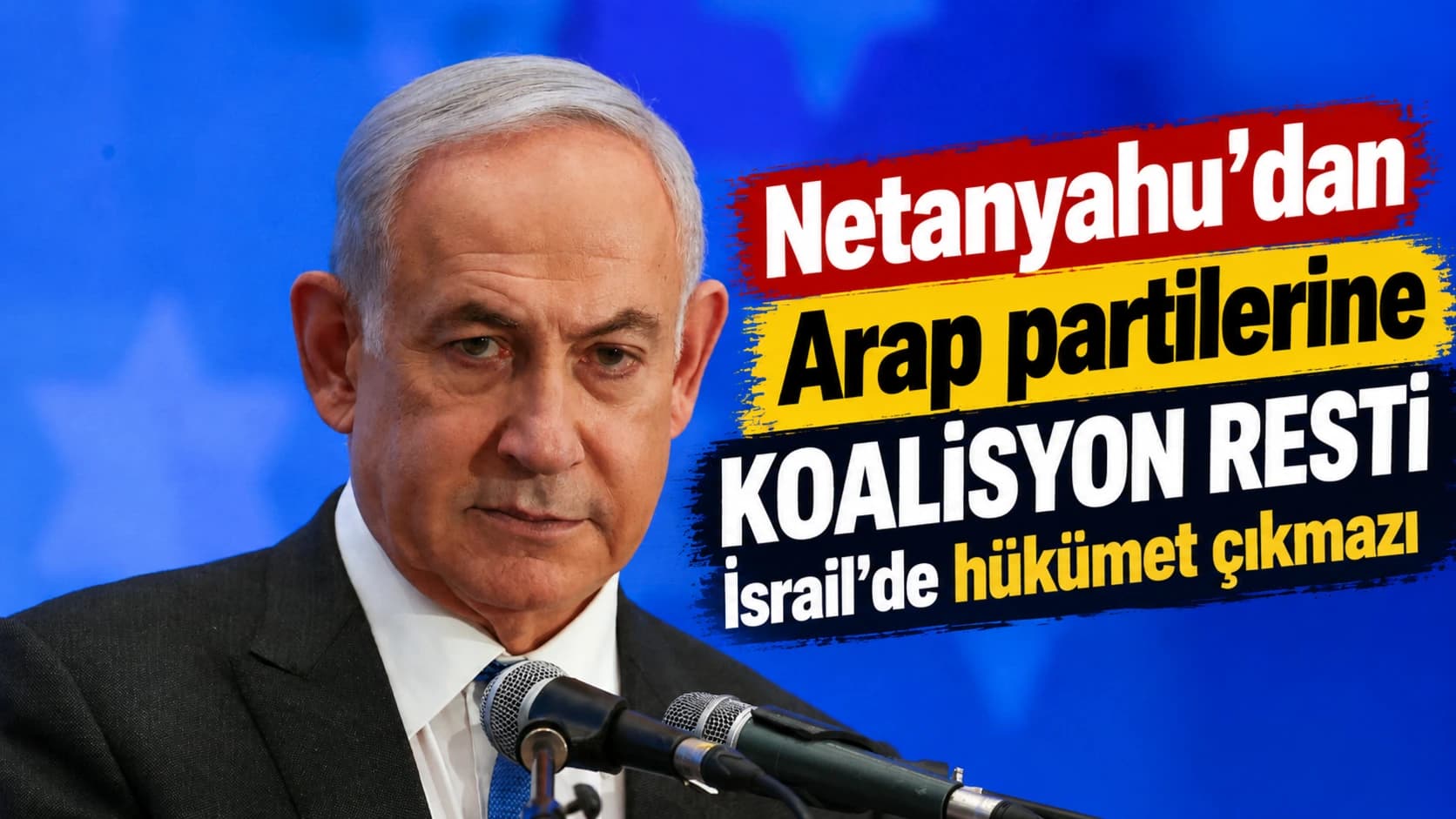 Netanyahu'dan Arap partilerine koalisyon resti: İsrail'de hükümet çıkmazı