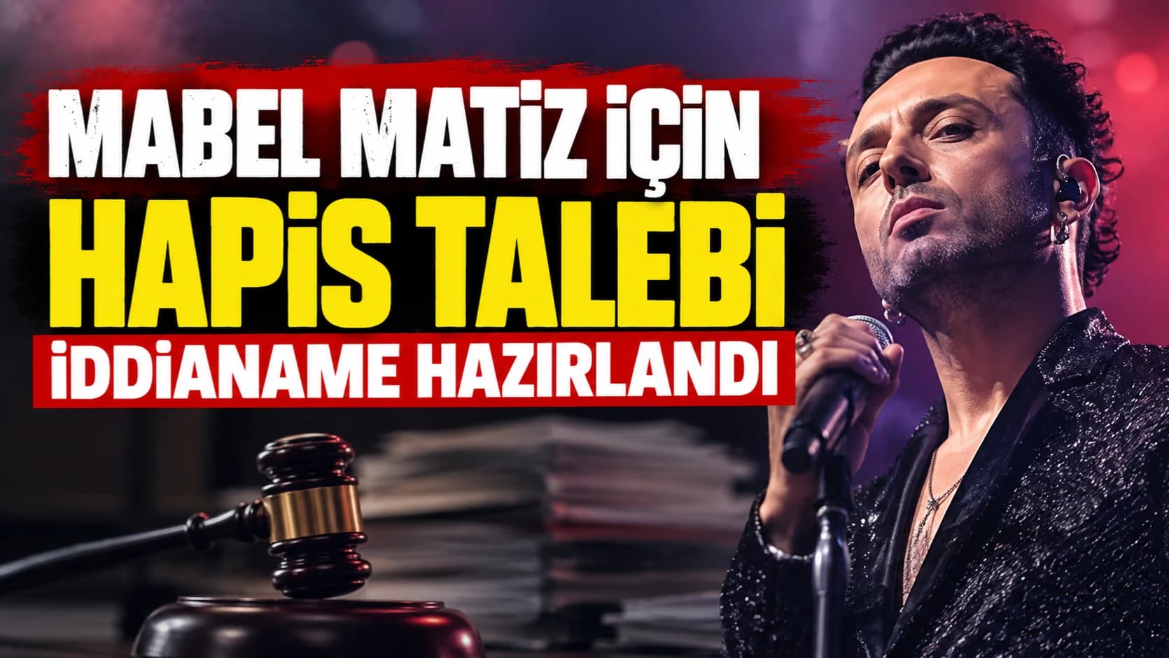 Mabel Matiz için hapis talebi: İddianame hazırlandı