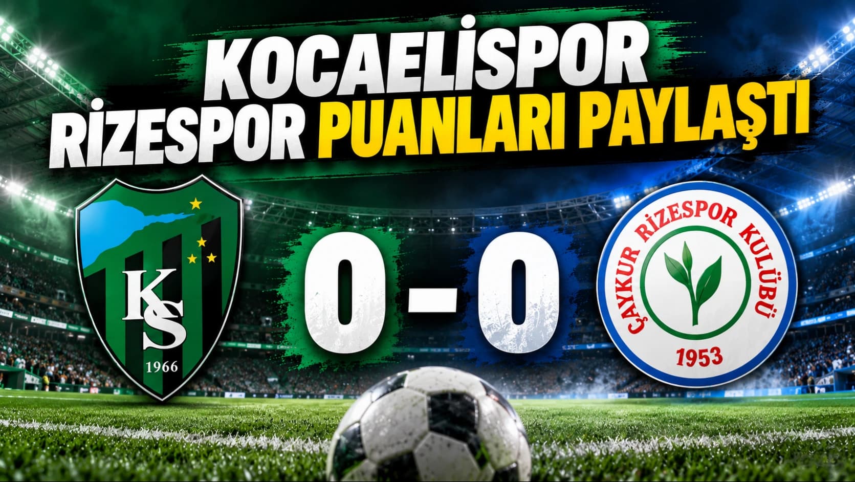 Kocaelispor ile Çaykur Rizespor puanları paylaştı: 0-0