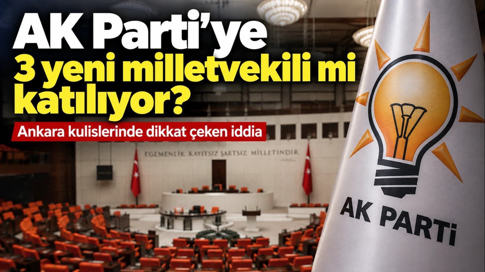 AK Parti’ye 3 yeni milletvekili mi katılıyor? Ankara kulislerinde dikkat çeken iddia