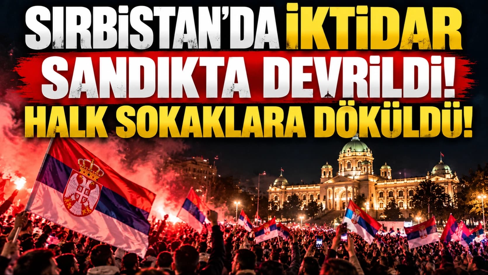 Sırbistan'da iktidar sandıkta devrildi! Halk sokaklara döküldü
