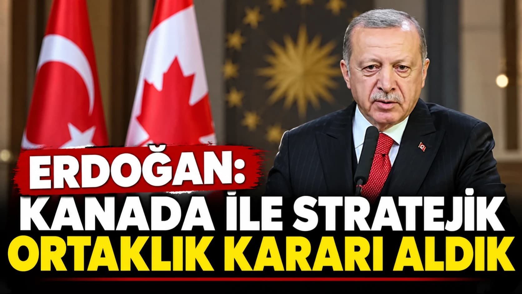 Erdoğan: Kanada ile stratejik ortaklık kararı aldık