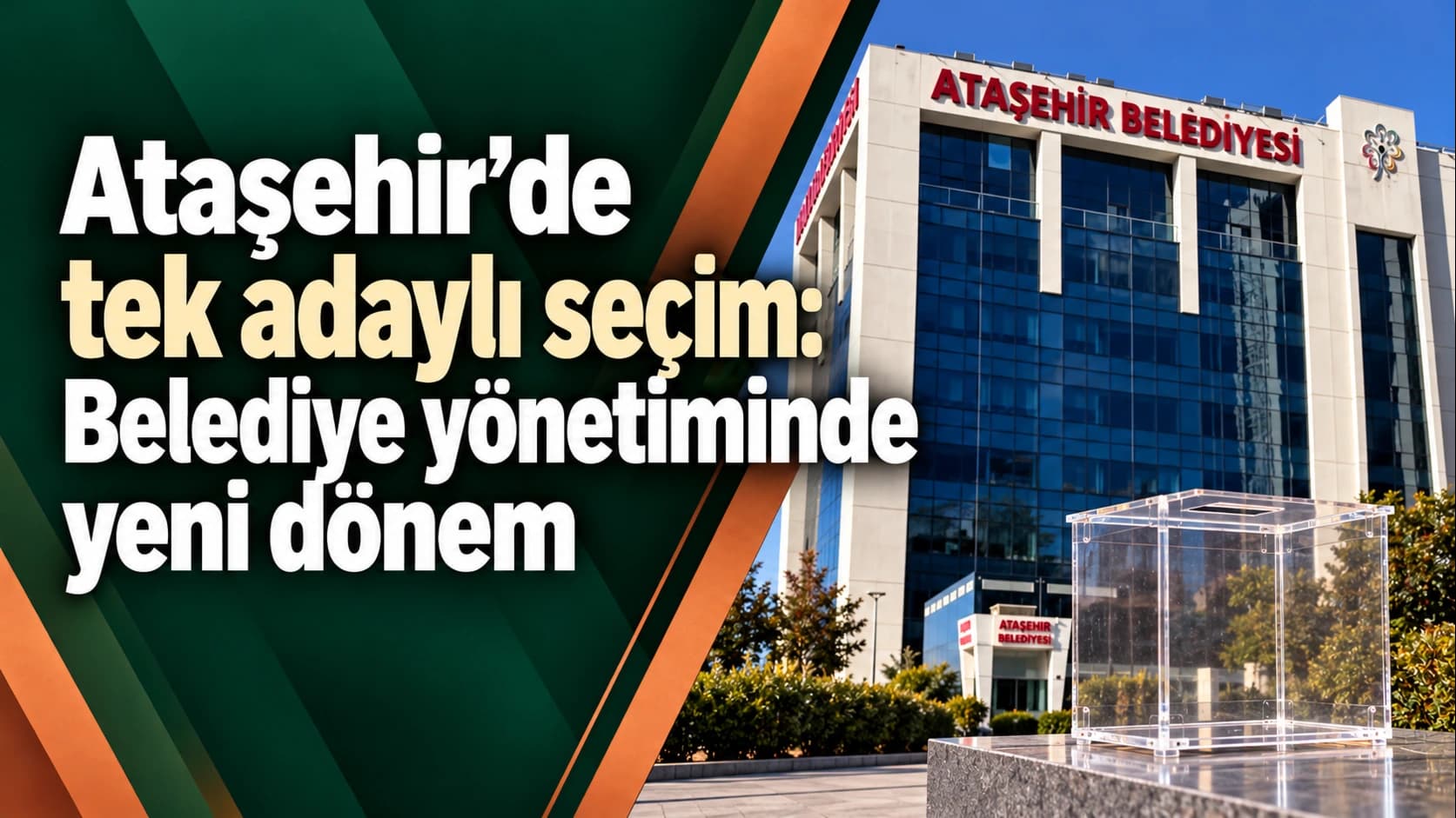 Ataşehir’de tek adaylı seçim: Belediye yönetiminde yeni dönem