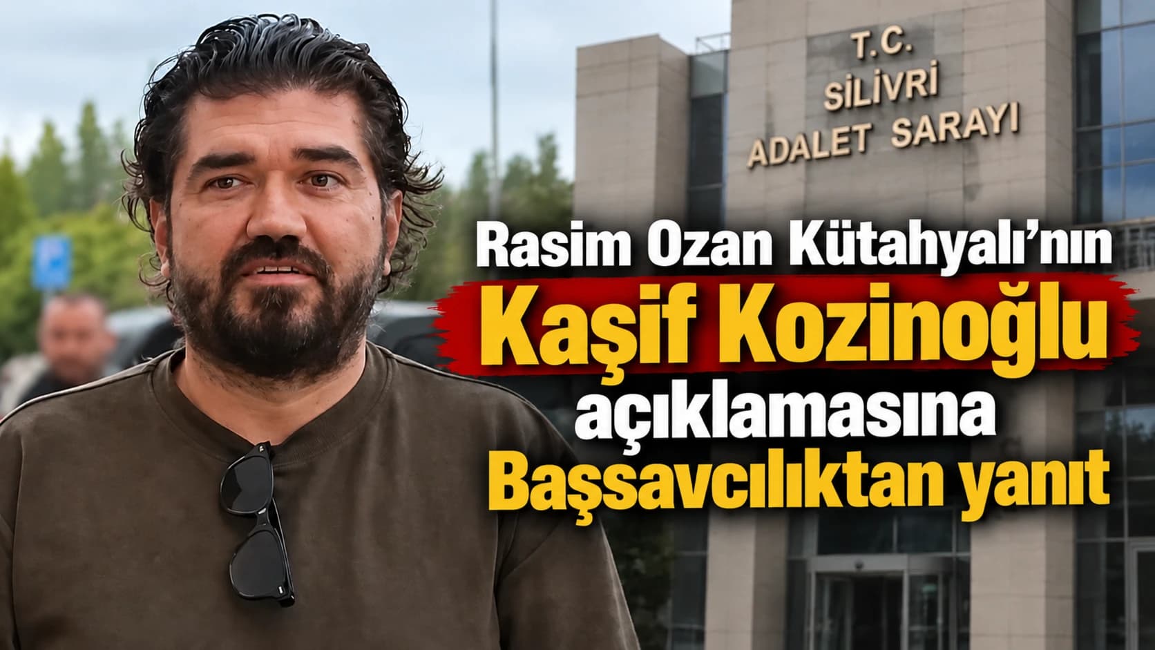 Rasim Ozan Kütahyalı’nın Kaşif Kozinoğlu açıklamasına Başsavcılıktan yanıt
