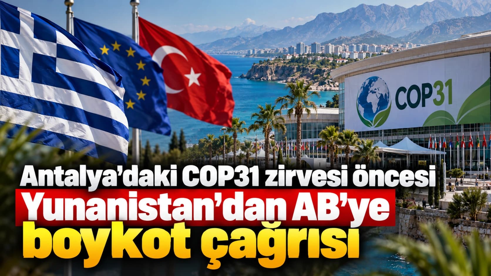 Antalya’daki COP31 zirvesi öncesi Yunanistan’dan AB’ye boykot çağrısı