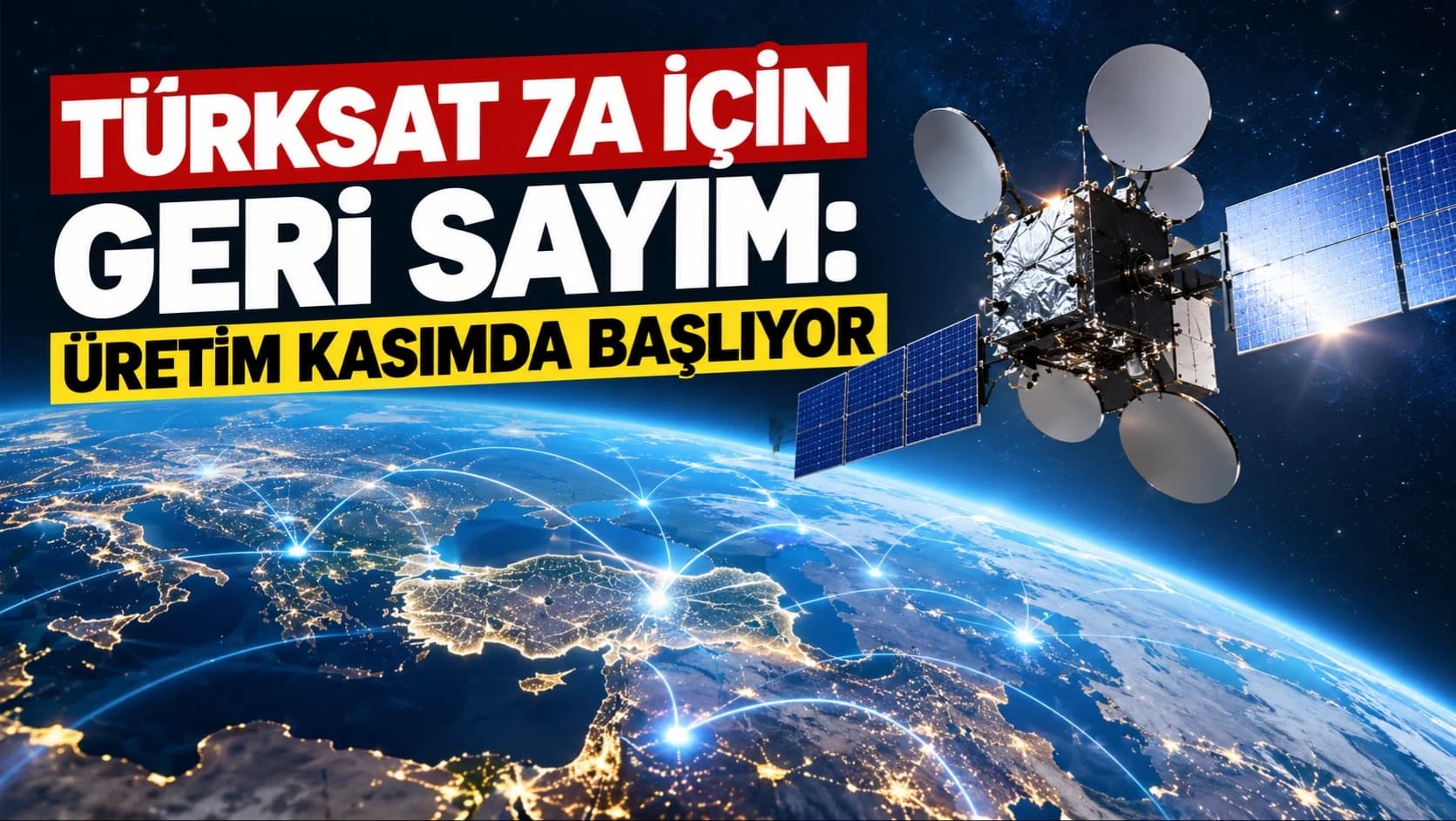 Türksat 7A için geri sayım: Üretim kasımda başlıyor