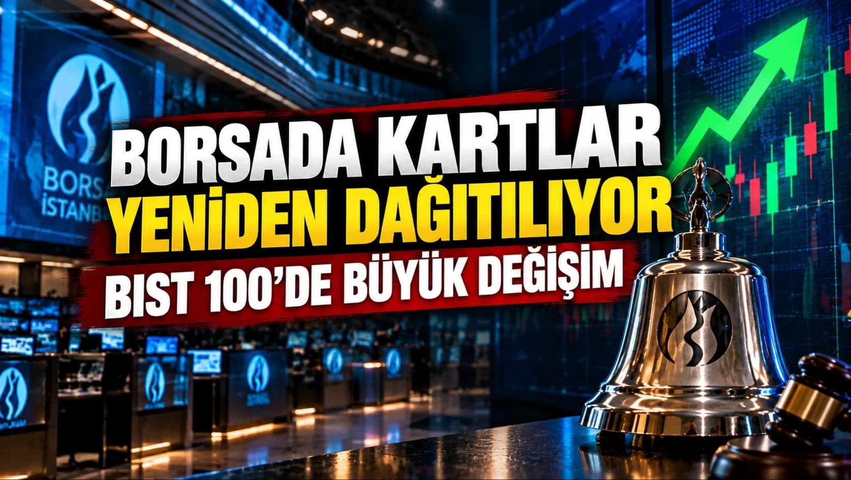 Borsada kartlar yeniden dağıtılıyor: BIST 100’de büyük değişim