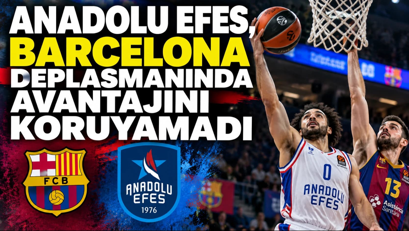 Anadolu Efes, Barcelona deplasmanında avantajını koruyamadı