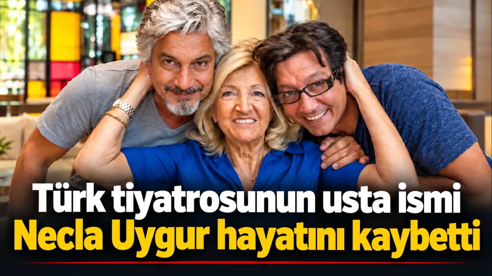 Türk tiyatrosunun usta ismi Necla Uygur hayatını kaybetti