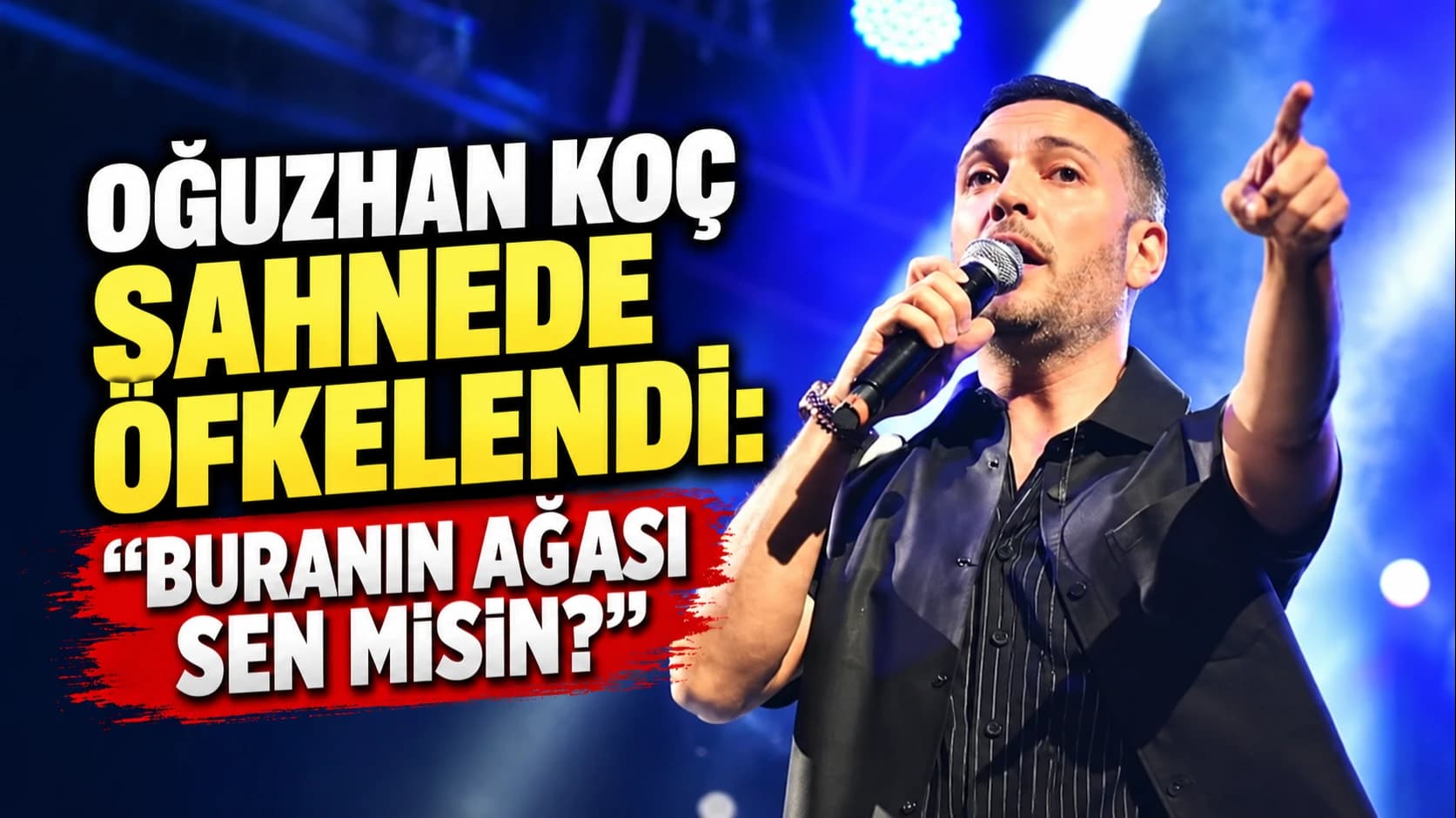 Oğuzhan Koç sahnede öfkelendi: “Buranın ağası sen misin?”
