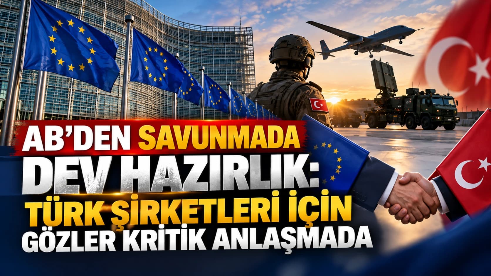 AB’den savunmada dev hazırlık: Türk şirketleri için gözler kritik anlaşmada