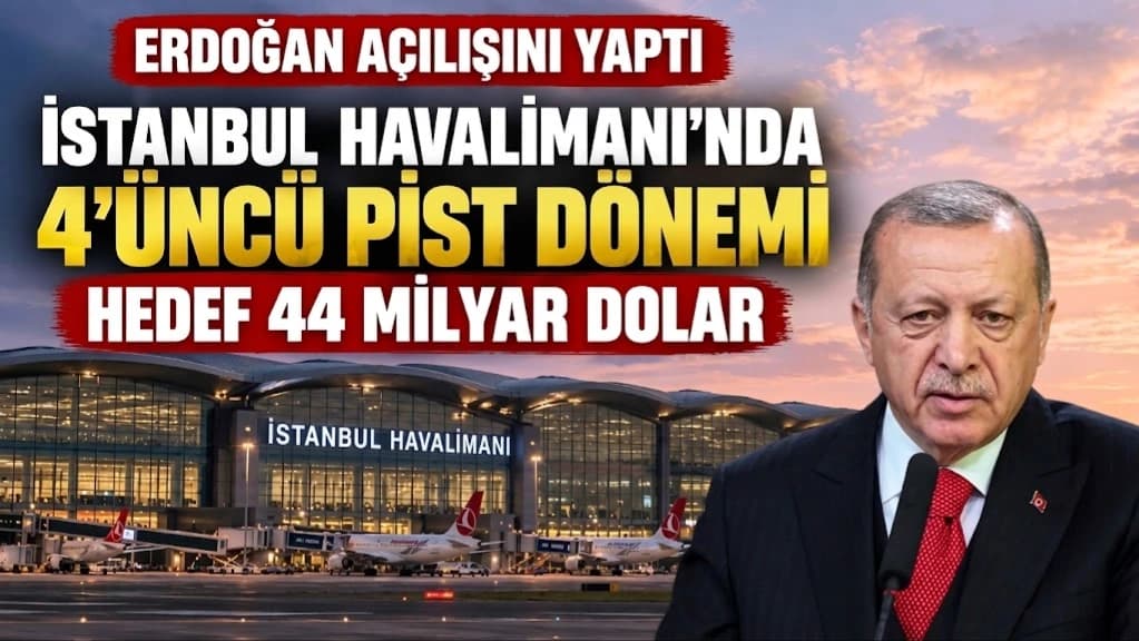 Erdoğan İstanbul Havalimanı’nda yeni pisti açtı: Hedef 44 milyar dolar