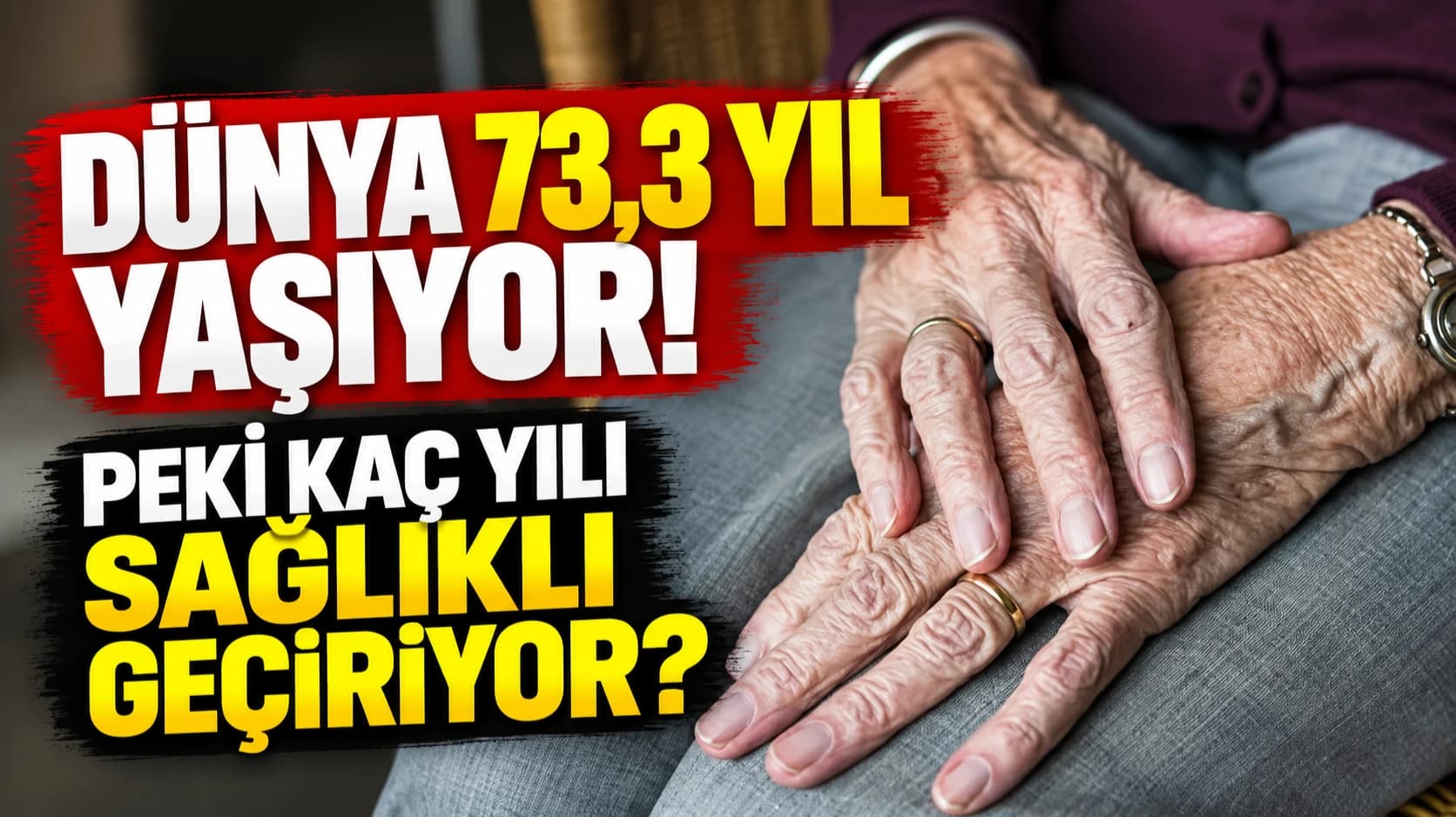 Dünya 73,3 yıl yaşıyor! Peki, kaç yılı sağlıklı geçiriyor?