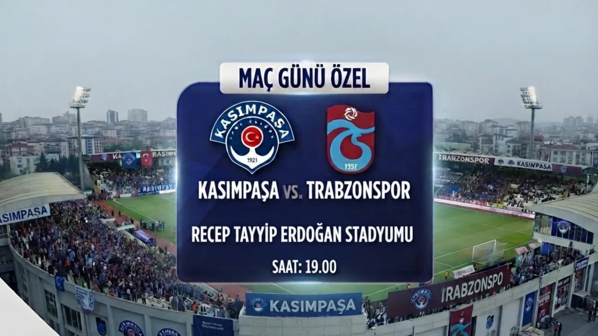 KASIMPAŞA-TRABZONSPOR MAÇININ İLK 11'LERİ AÇIKLANDI