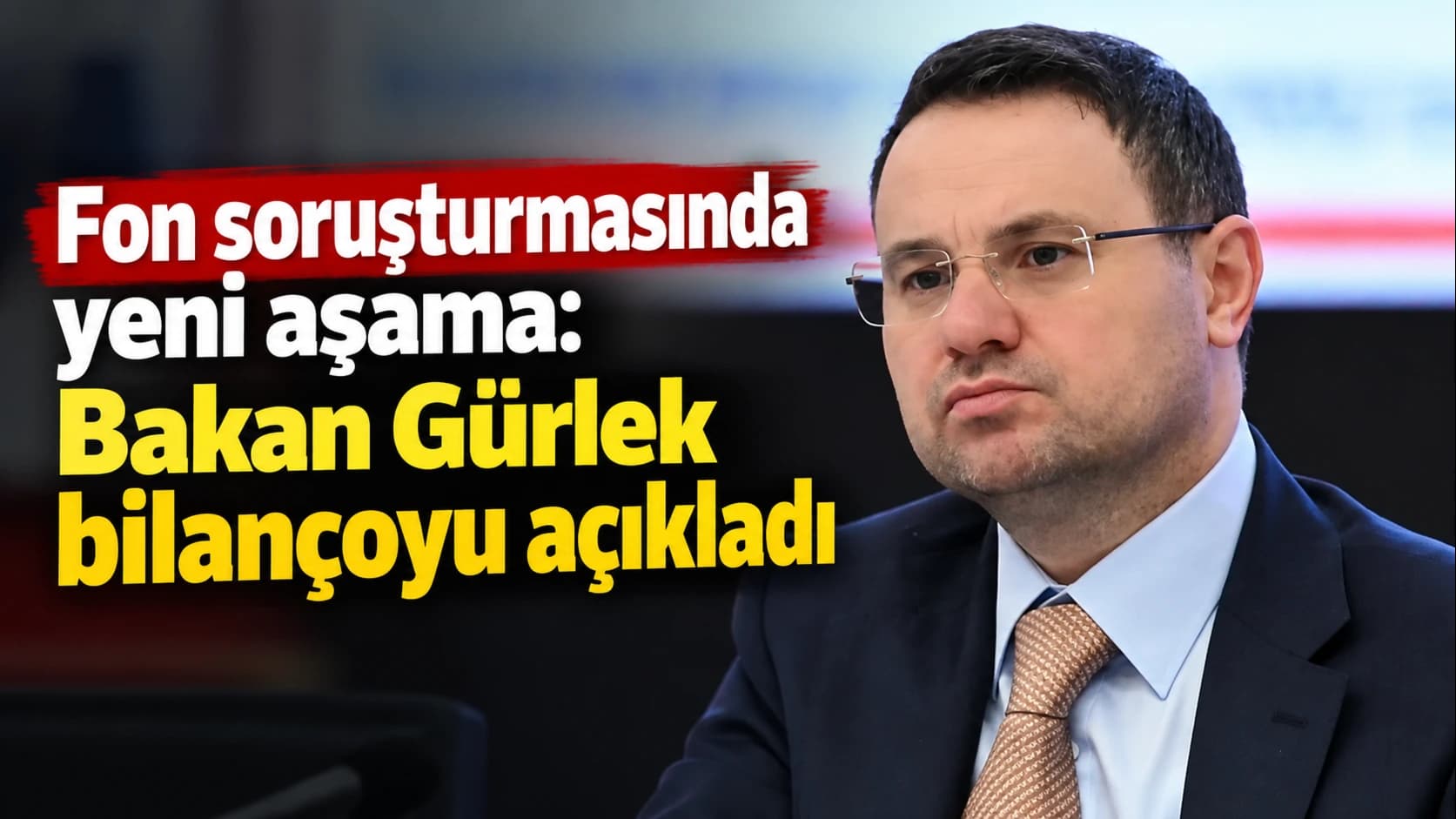 Fon soruşturmasında yeni aşama: Bakan Gürlek bilançoyu açıkladı