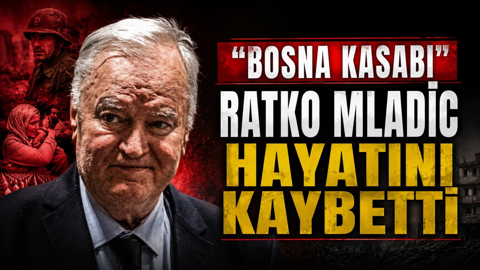 "Bosna Kasabı" Ratko Mladic hayatını kaybetti