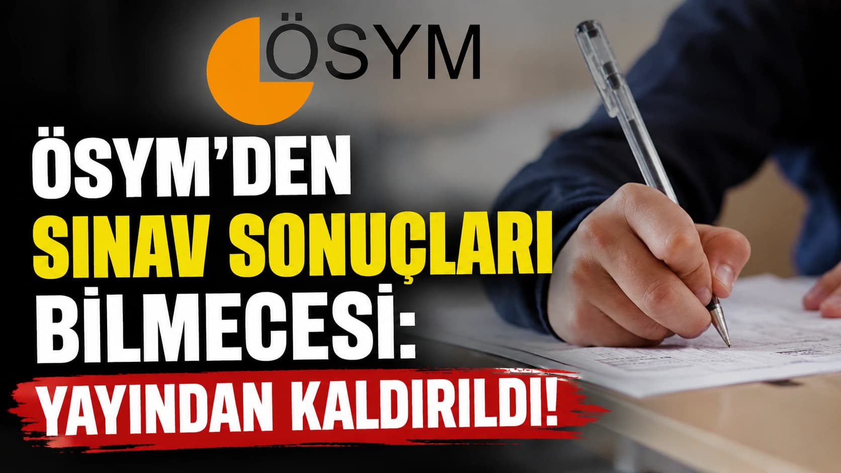 ÖSYM'den sınav sonuçları bilmecesi: Yayından kaldırıldı