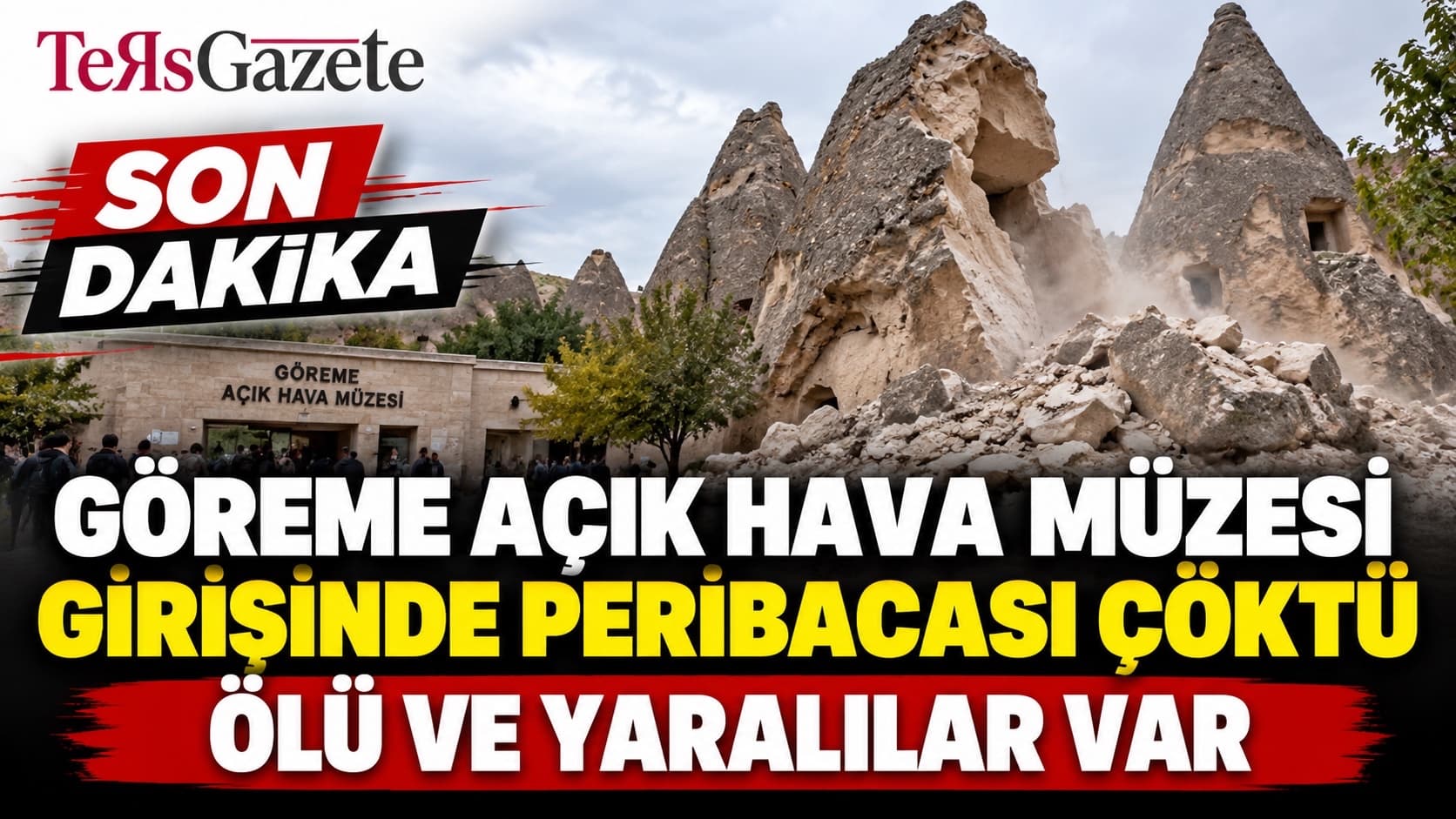 Kapadokya’da peribacası çöktü: Ölü ve yaralılar olduğu bildirildi