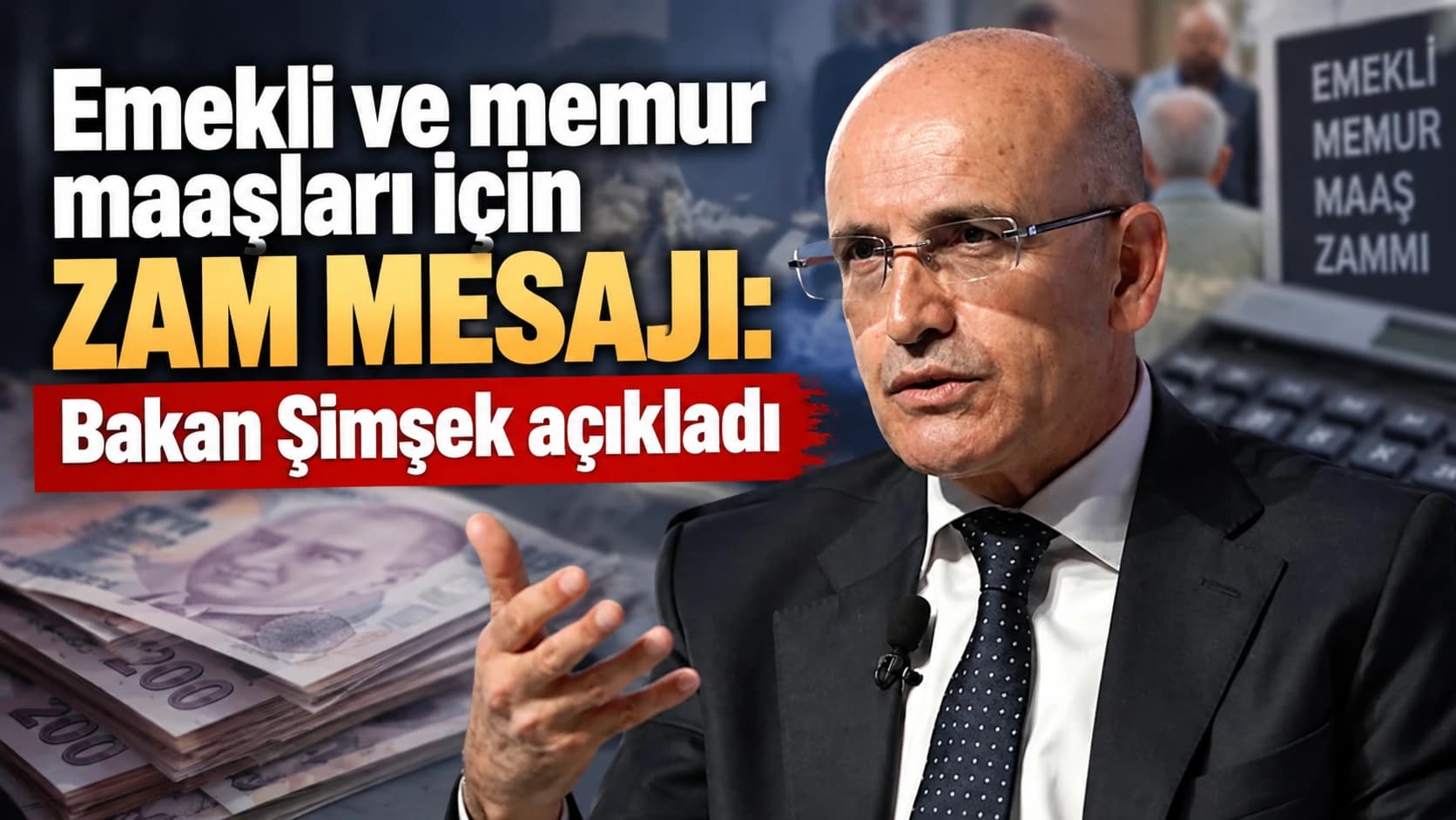 Emekli ve memur maaşları için zam mesajı: Bakan Şimşek açıkladı